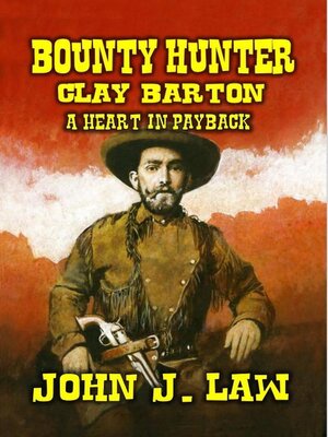 cover image of Bounty Hunter Clay Barton--A Heart in Payback